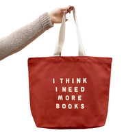 I Think I Need More Books - Rust Tote Bag